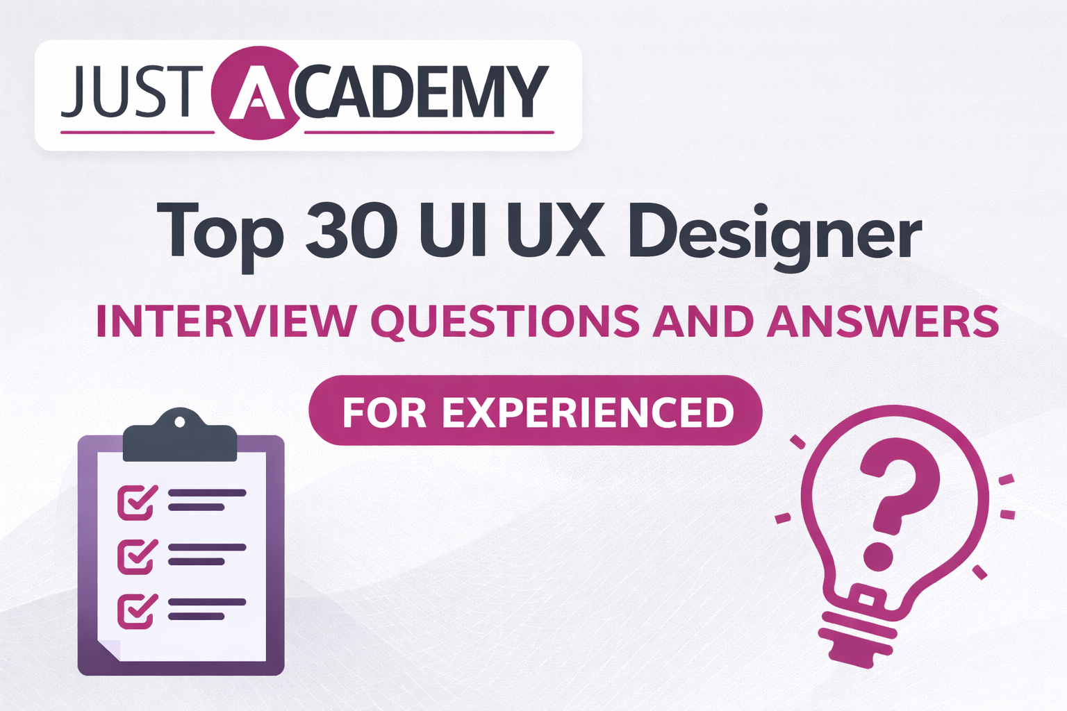 top 30 ui ux designer interview questions and answers for experienced 2026