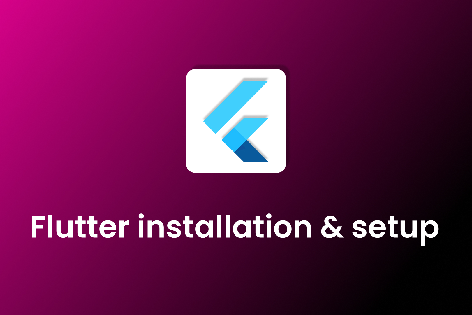 Flutter installation and setup guide with Dart and Android Studio configuration