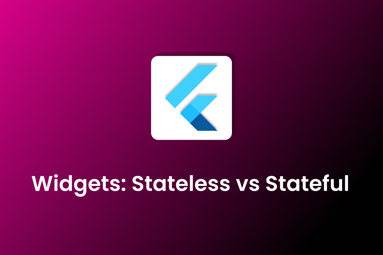 Flutter Stateless vs Stateful Widgets with Practical Training and Placement Support