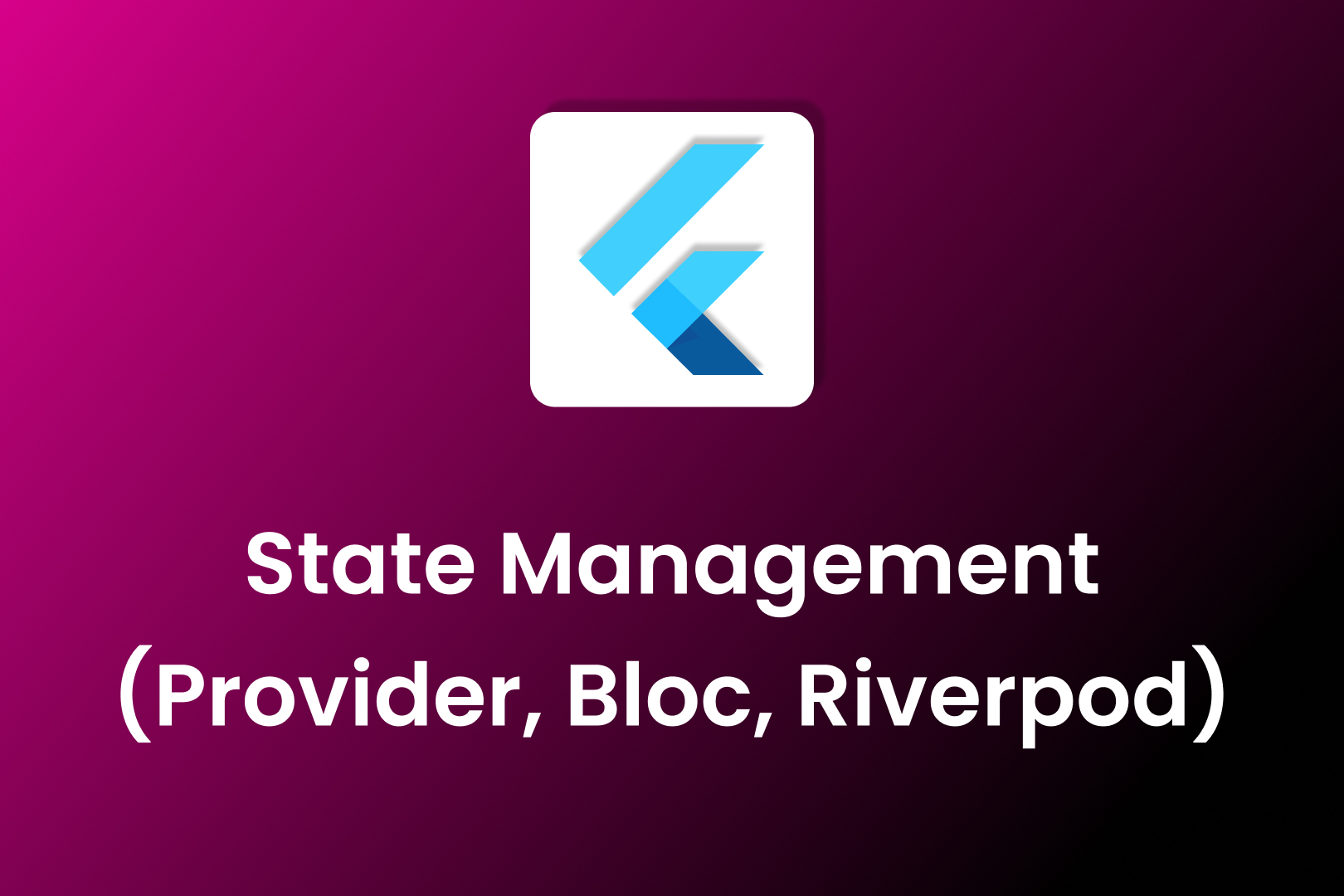 Flutter State Management with Provider, Bloc, and Riverpod explained