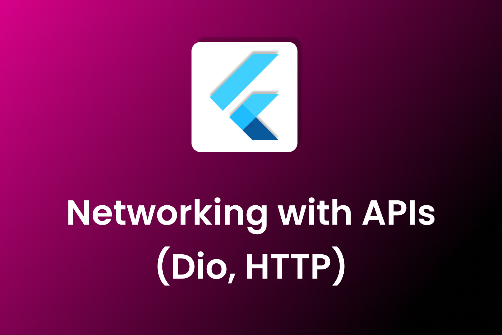 Networking with APIs using Dio and HTTP in Flutter